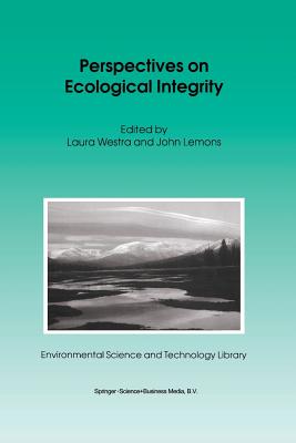 Perspectives on Ecological Integrity - Westra, L. (Editor), and Lemons, J. (Editor)