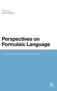 Perspectives on Formulaic Language: Acquisition and Communication