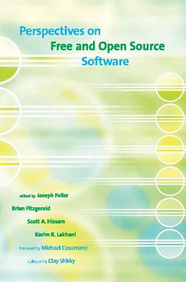 Perspectives on Free and Open Source Software - Feller, Joseph (Editor), and Fitzgerald, Brian (Editor), and Hissam, Scott A (Editor)
