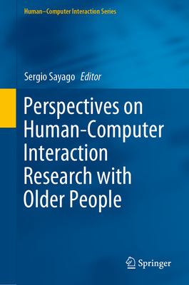 Perspectives on Human-Computer Interaction Research with Older People - Sayago, Sergio (Editor)
