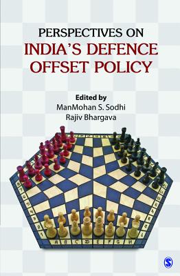 Perspectives on India's Defence Offset Policy - Sodhi, ManMohan S. (Editor), and Bhargava, Rajiv (Editor)