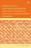 Perspectives on Individual Differences Affecting Therapeutic Change in Communication Disorders