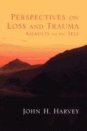 Perspectives on Loss and Trauma: Assaults on the Self