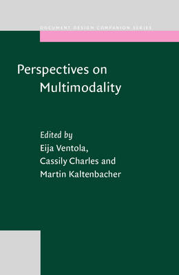 Perspectives on Multimodality - Ventola, Eija (Editor), and Charles, Cassily (Editor), and Kaltenbacher, Martin (Editor)