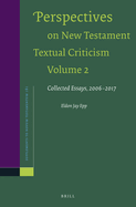 Perspectives on New Testament Textual Criticism, Volume 2: Collected Essays, 2006-2017