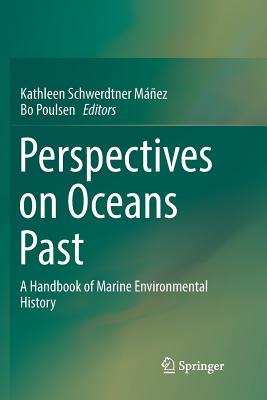Perspectives on Oceans Past - Schwerdtner M��ez, Kathleen (Editor), and Poulsen, Bo (Editor)