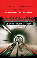 Perspectives on Our Struggle with Sin: Three Views of Romans 7