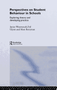 Perspectives on Student Behaviour in Schools: Exploring Theory and Developing Practice