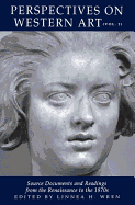 Perspectives on Western Art: Source Documents and Readings from the Renaissance to the 1970s