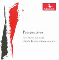 Perspectives - Piano Works, Vol. 2 - Donald Betts (piano)
