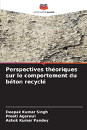 Perspectives th?oriques sur le comportement du b?ton recycl?