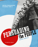 Persuading the People: British Propaganda in World War II