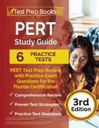 PERT Study Guide: PERT Test Prep Review with 6 Practice Exams for the Florida Certification [3rd Edition]