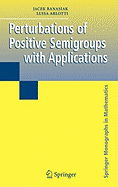 Perturbations of Positive Semigroups with Applications