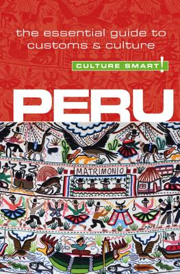Peru - Culture Smart! (Second Edition, Second) - Forrest, John, and Porturas, Julia, and Culture Smart!
