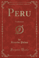 Peru: Tradiciones (Classic Reprint)
