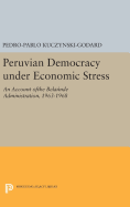 Peruvian Democracy Under Economic Stress: An Account Ofthe Belaunde Administration, 1963-1968