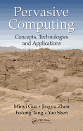 Pervasive Computing: Concepts, Technologies and Applications