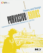 Pervasive Games: Theory and Design