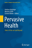 Pervasive Health: State-Of-The-Art and Beyond
