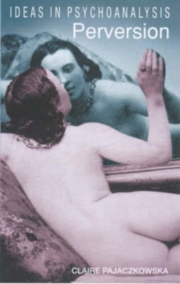 Perversion - Pajaczkowska, Claire
