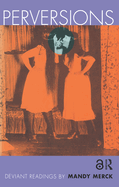 Perversions: Deviant Readings by Mandy Merck