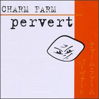 Pervert - Charm Farm