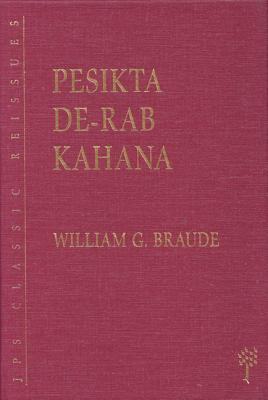 Pesikta De-Rab Kahana - Poupko, Yehiel E (Foreword by), and Braude, William G (Translated by), and Kapstein, Israel J (Translated by)