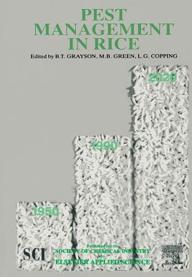 Pest Management in Rice - Copping, L G, and Grayson, B T (Editor), and Green, M B (Editor)