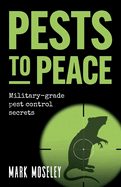 Pests to Peace: Military-Grade Pest Control Secrets