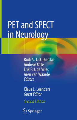 Pet and Spect in Neurology - Dierckx, Rudi A J O (Editor), and Otte, Andreas (Editor), and De Vries, Erik F J (Editor)