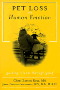Pet Loss and Human Emotion, Second Edition: A Guide to Recovery