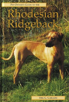 Pet Owner's Guide to Rhodesian Ridgeback - Carlson, Stig G.
