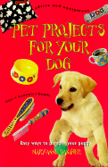 Pet Projects for Your Dog: Easy Ways to Pamper Your Puppy