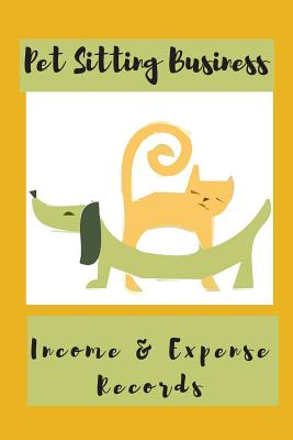 Pet Sitting Business: Income & Expense Tracker - Press, Hidden Valley