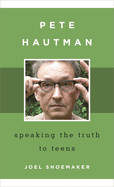 Pete Hautman: Speaking the Truth to Teens