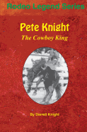Pete Knight: The Cowboy King