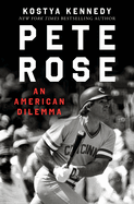 Pete Rose: An American Dilemma