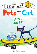 Pete the Cat: A Pet for Pete