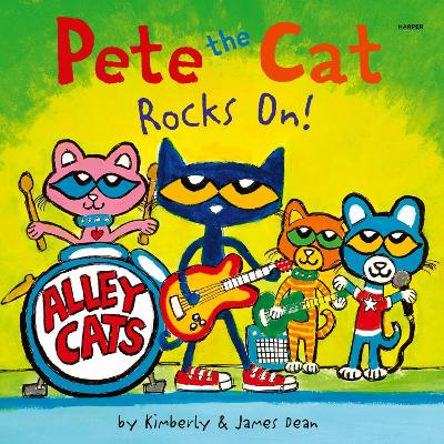 Pete the Cat Rocks On! - Dean, James (Illustrator), and Dean, Kimberly