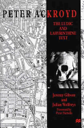 Peter Ackroyd: The Lucid and Labyrinthine Text
