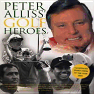 Peter Alliss' Golf Heroes