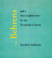 Peter Behrens and a New Architecture for the Twentieth Century