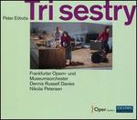 Peter E�tv�s: Tri sestry
