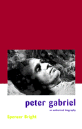 Peter Gabriel: The Definitive Biography