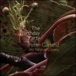 Peter Garland: The Birthday Party