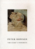 Peter Howson: The Rake's Progress