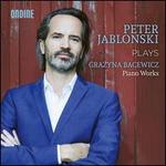 Peter Jablonski plays Grazyna Bacewicz Piano Works