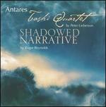 Peter Lieberson: Tashi Quartet; Roger Reynolds: Shadowed Narrative