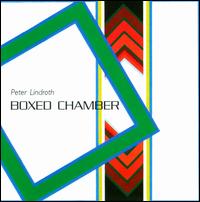 Peter Lindroth: Boxed Chamber - Bengt Forsberg (piano); Daniel Blendulf (cello); Peter S�derberg (lute); Sonanza; Stockholm Saxophone Quartet;...